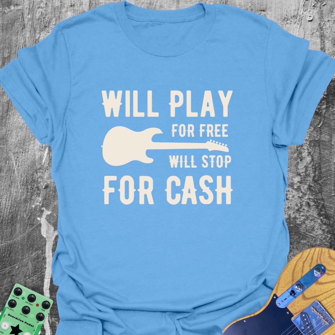 Will Play For Free T-Shirt