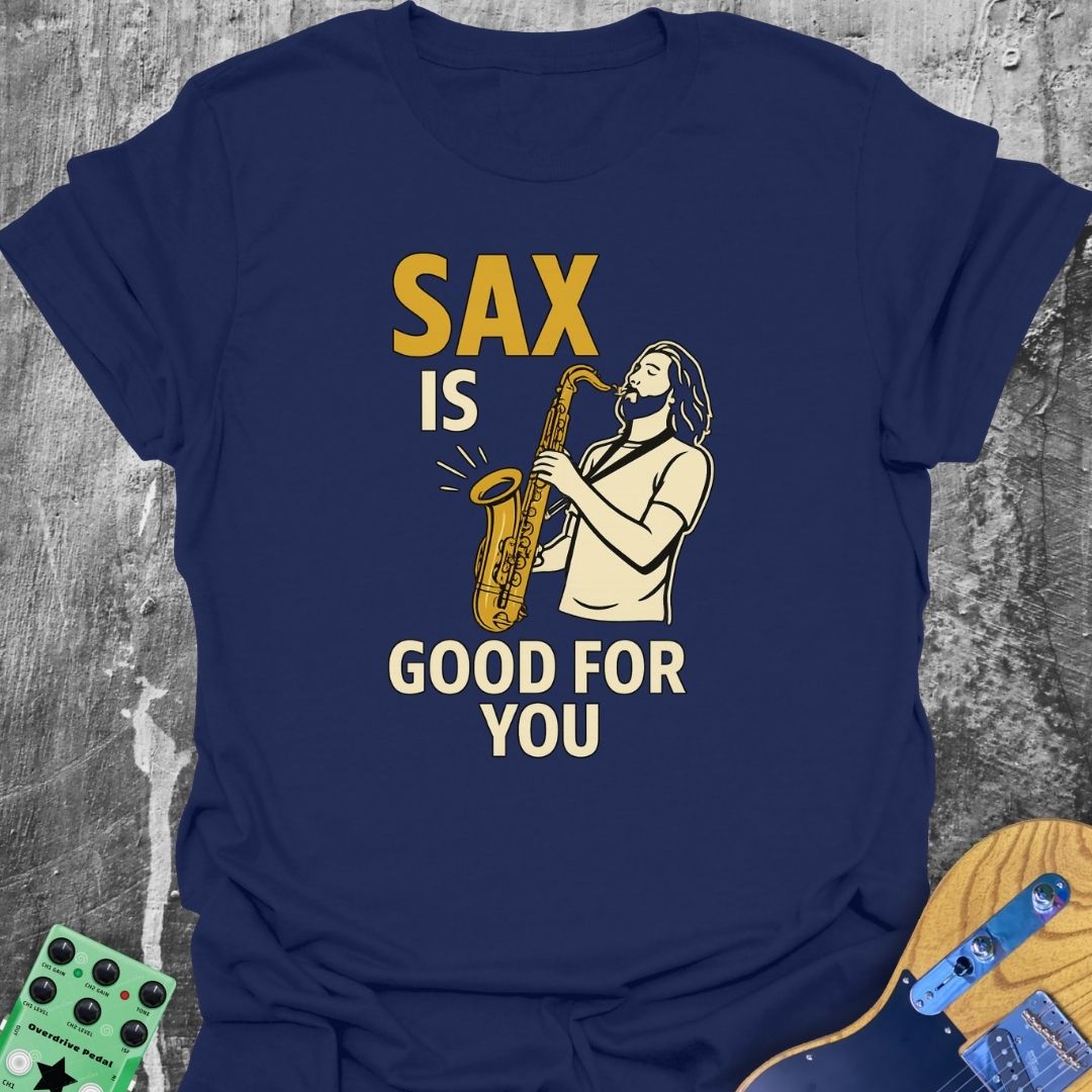 Sax Is Good For You Music Tee