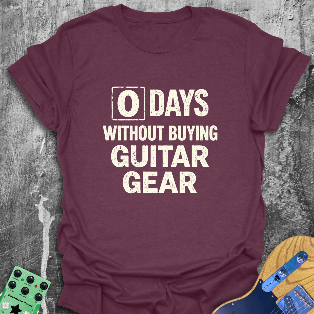 0 Days Without Buying Gear Music Tee