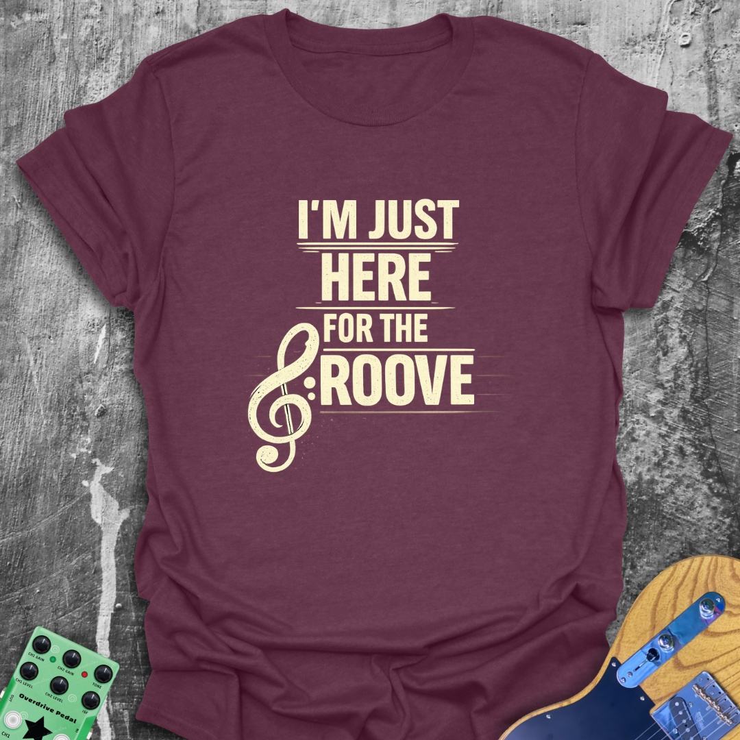 Just Here For The Groove Music Tee