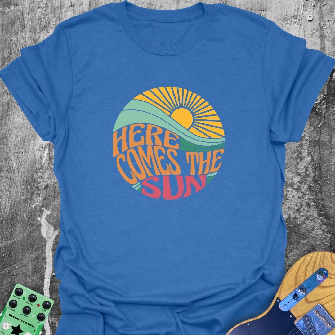 Here Comes The Sun T-Shirt