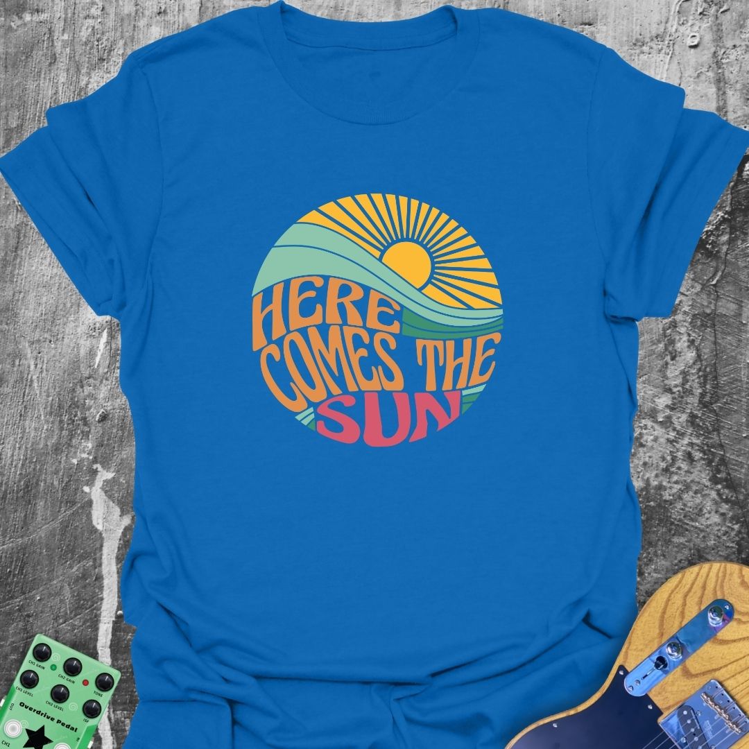 Here Comes The Sun T-Shirt