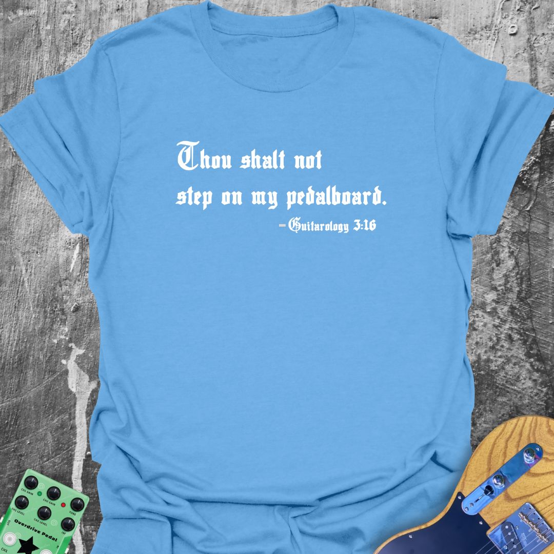 Thou Shalt Not Step on My Pedalboard - Edgy Guitarist T-Shirt