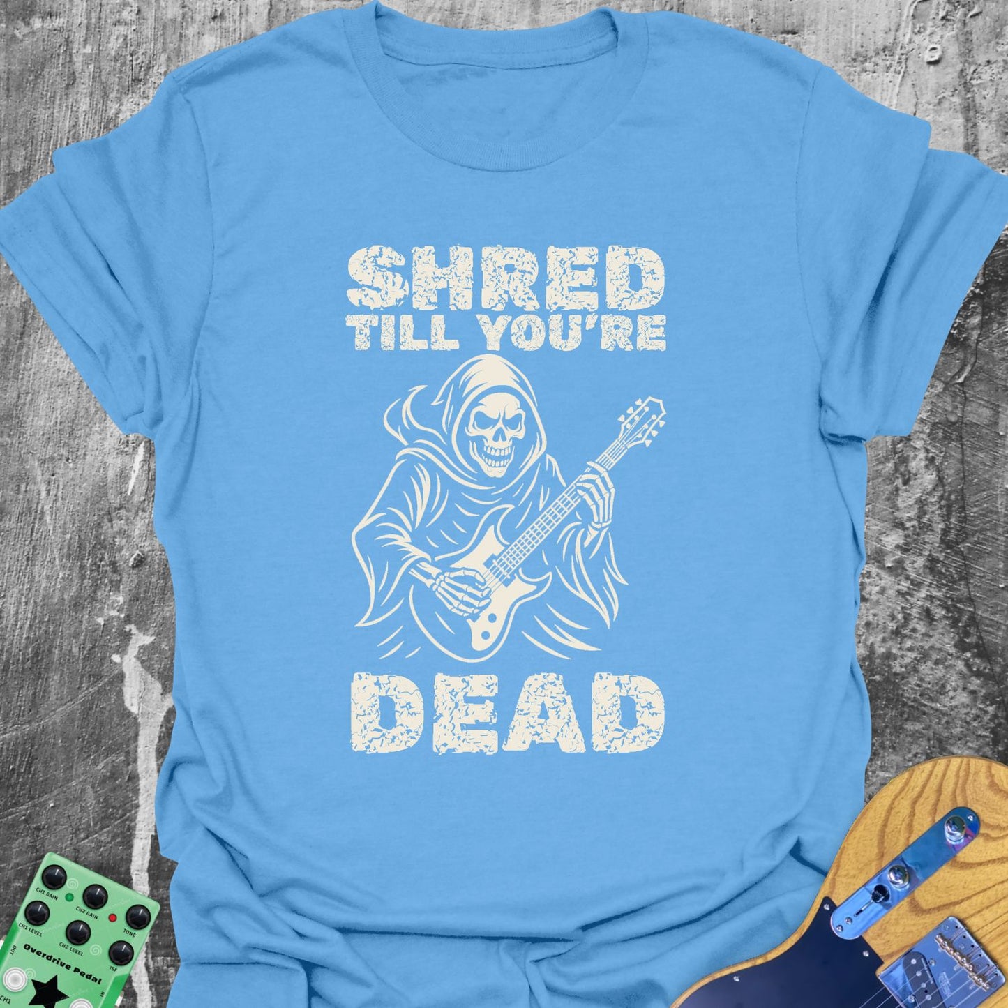 Shred till Your dead Guitarist T-Shirt