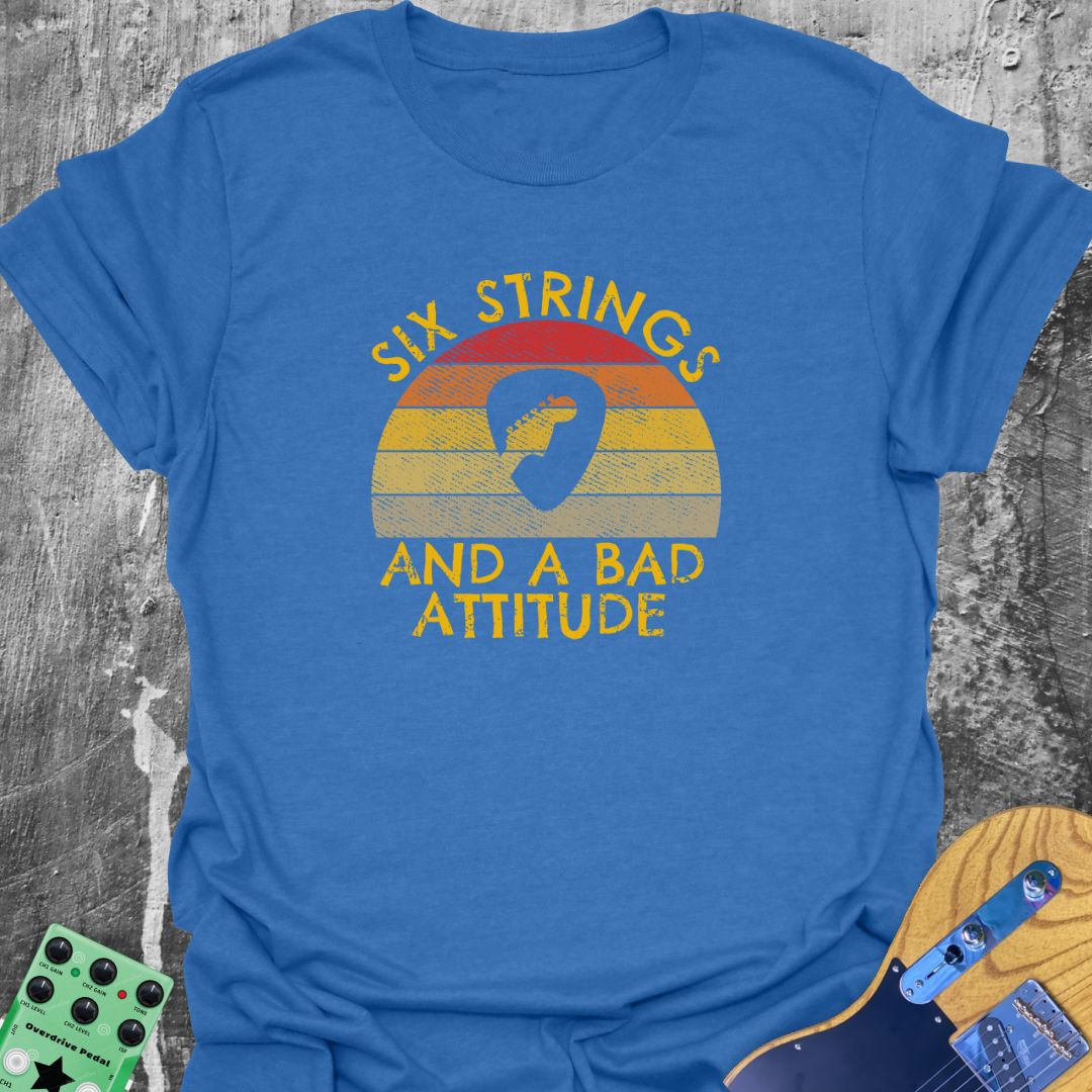 Six Strings and a Bad Attitude! T-Shirt