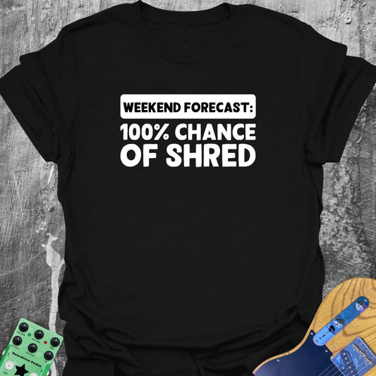 100 Percent Chance of Shred  T-Shirt