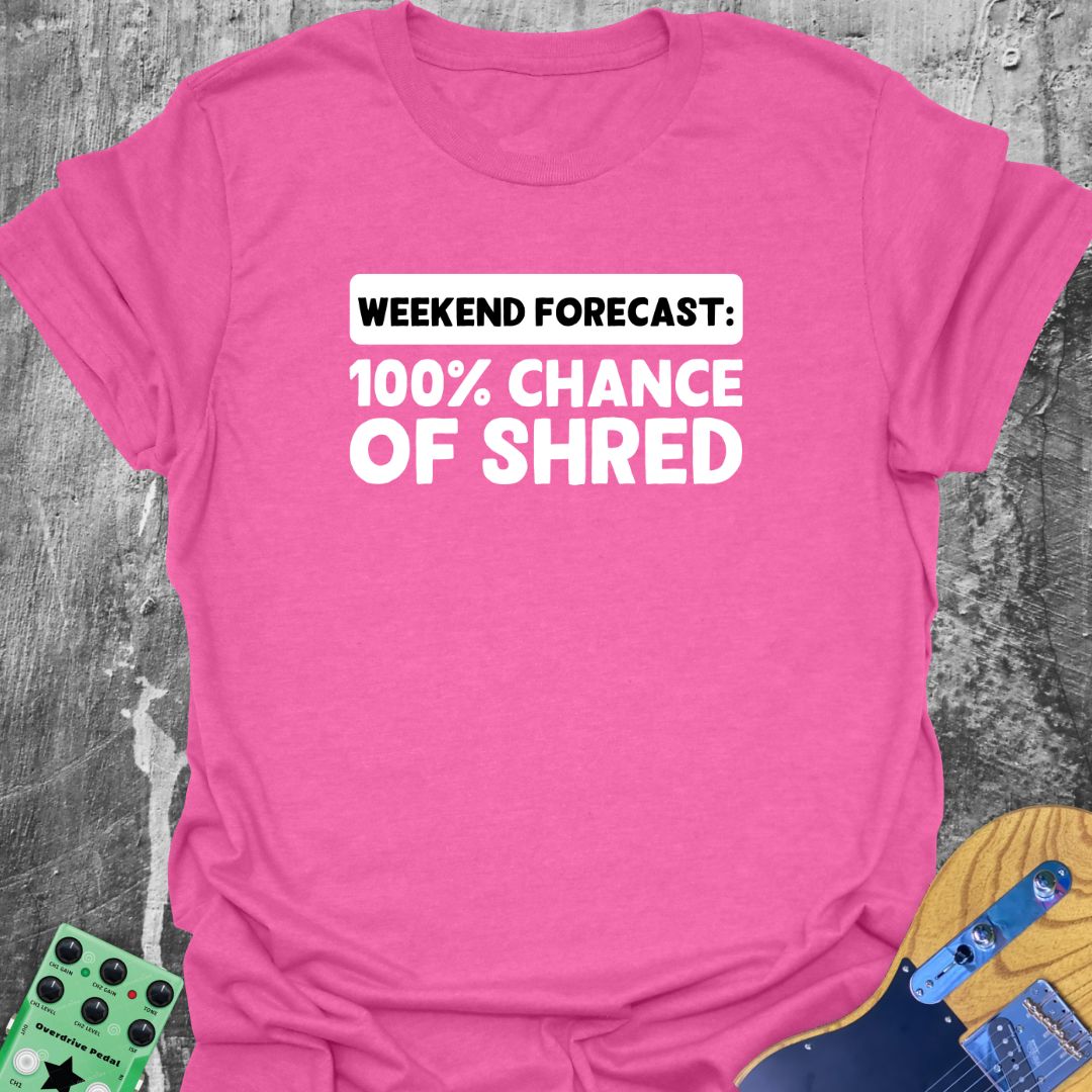 100 Percent Chance of Shred  T-Shirt