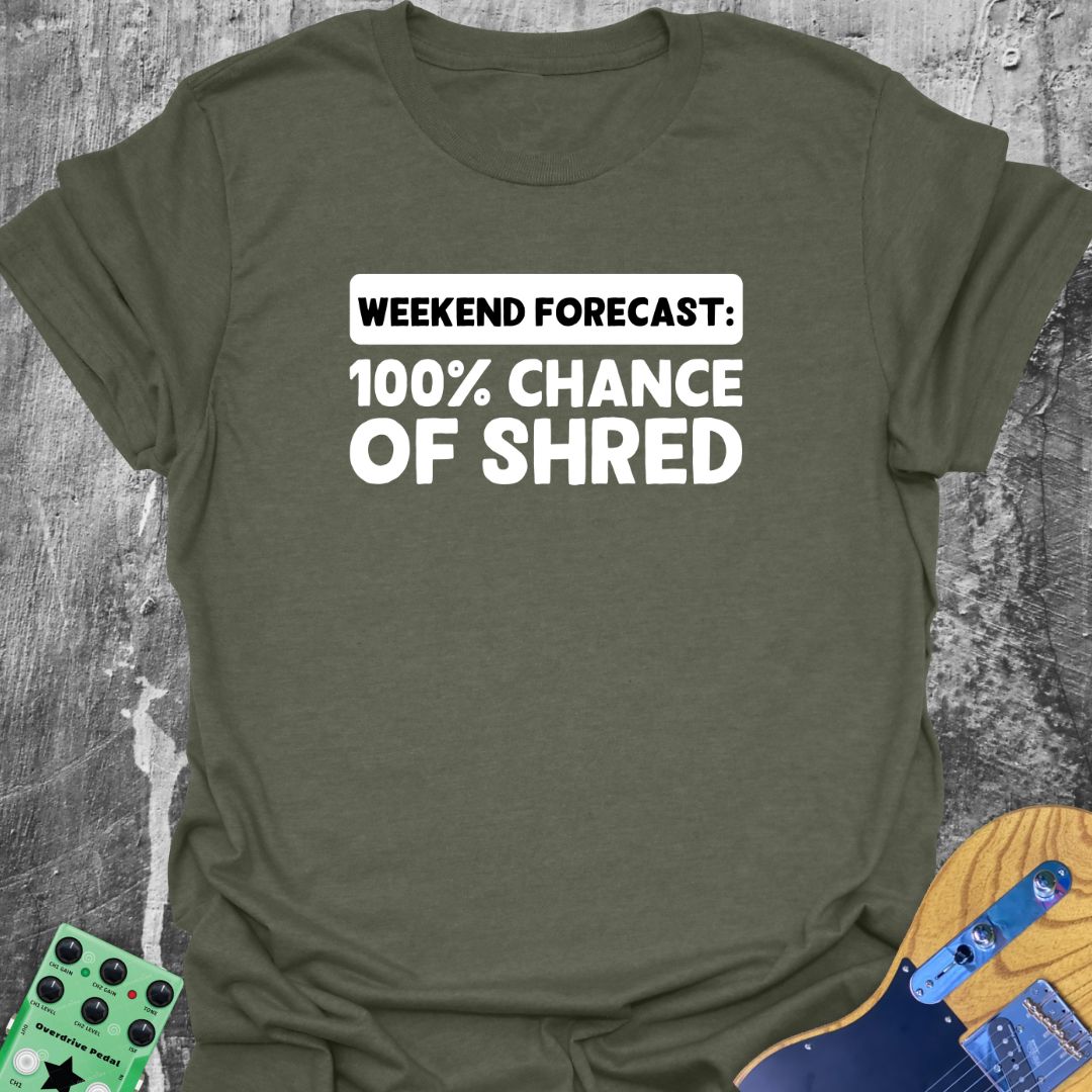 100 Percent Chance of Shred  T-Shirt