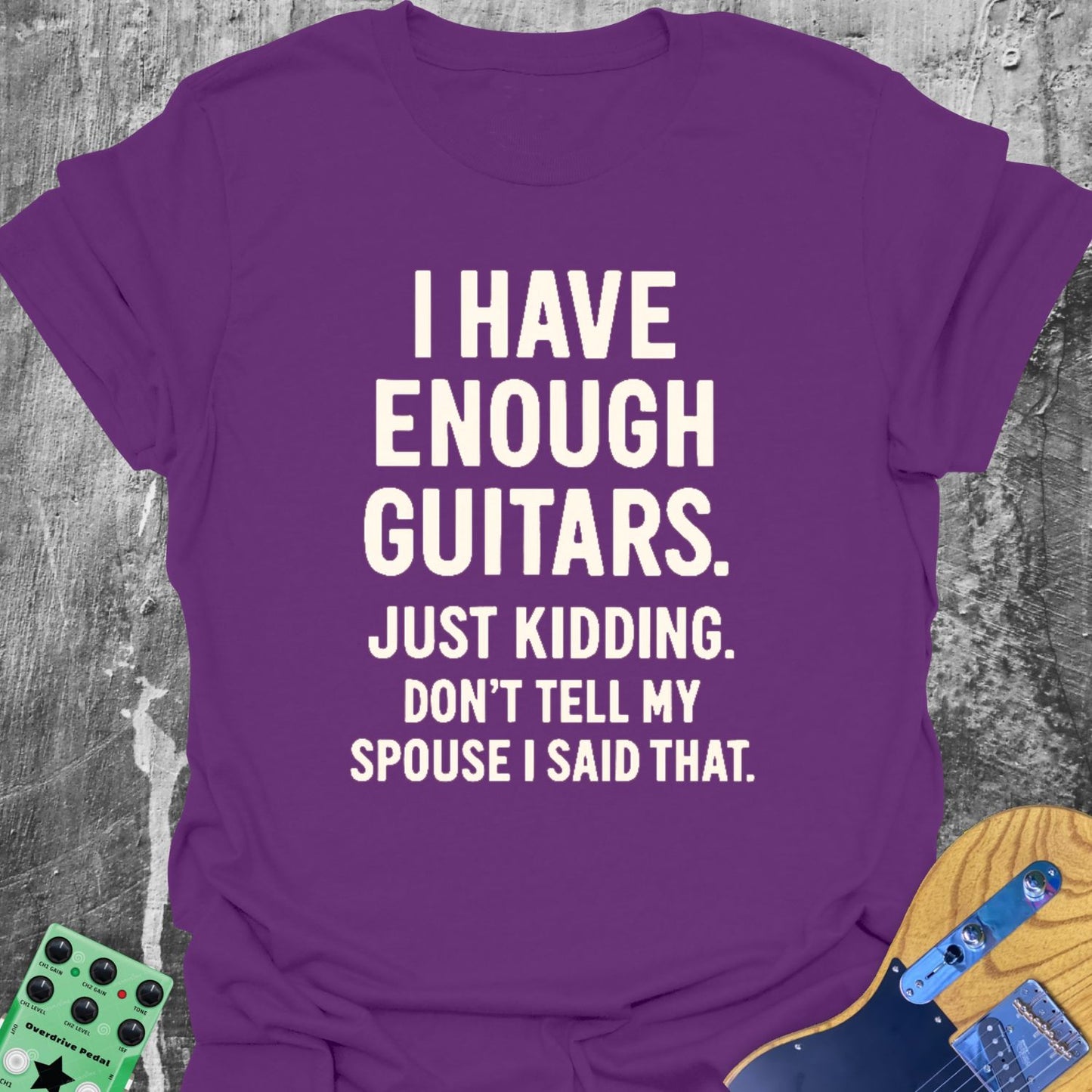 I Have Enough Guitars Guitarist T-Shirt