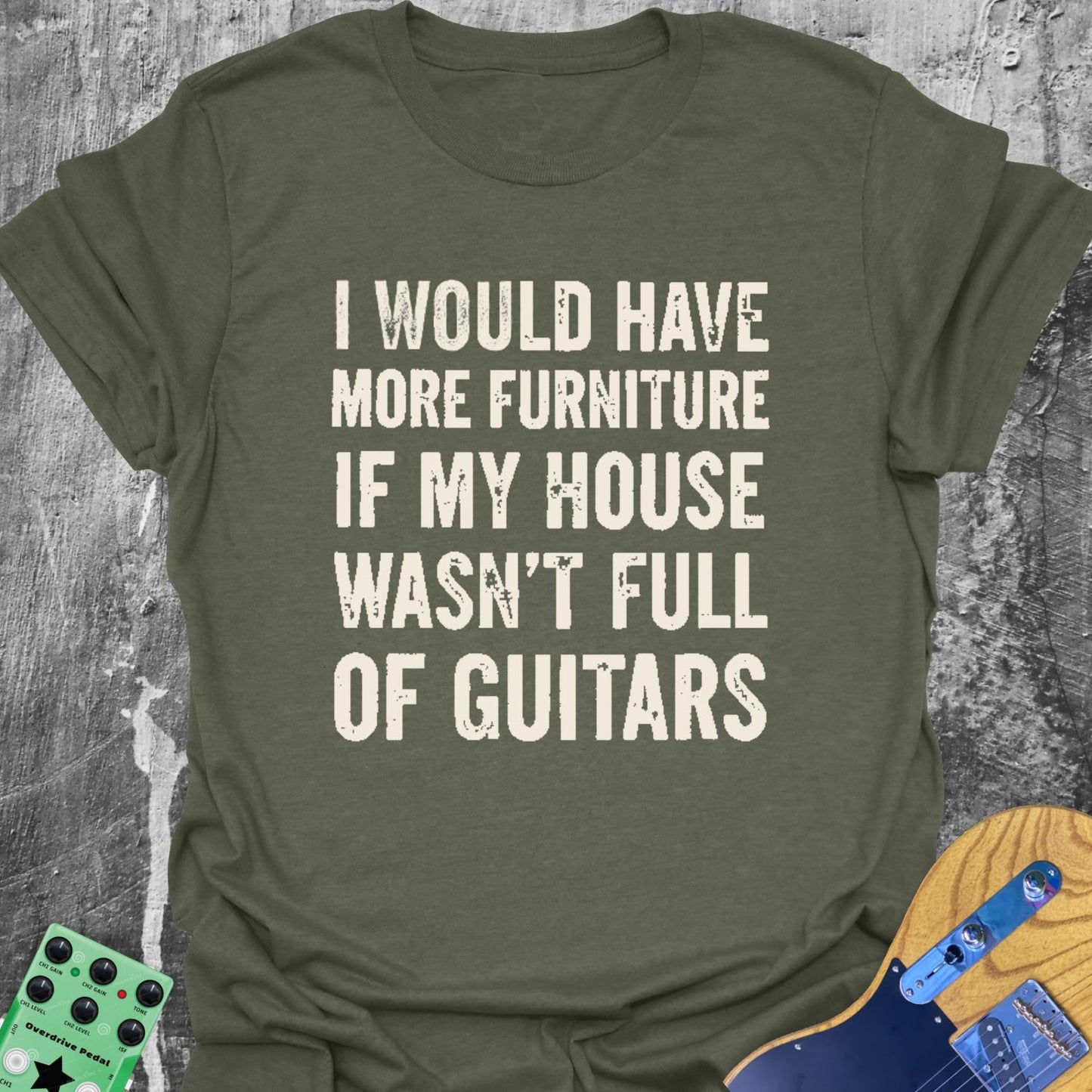 I Would Have Furniture... Guitarist T-Shirt