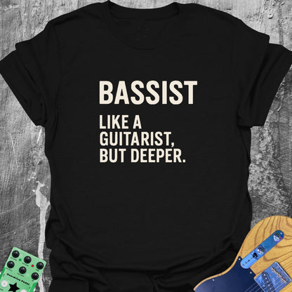 Bassist. Like A Guitarist... Guitarist T-Shirt