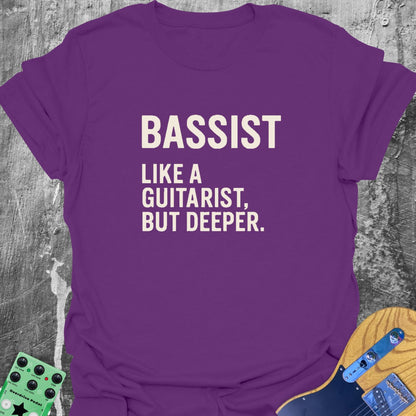 Bassist. Like A Guitarist... Guitarist T-Shirt