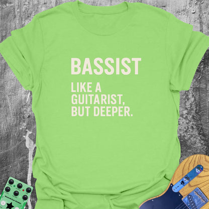 Bassist. Like A Guitarist... Guitarist T-Shirt