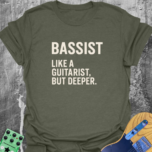 Bassist. Like A Guitarist... Guitarist T-Shirt