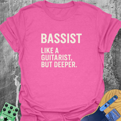 Bassist. Like A Guitarist... Guitarist T-Shirt