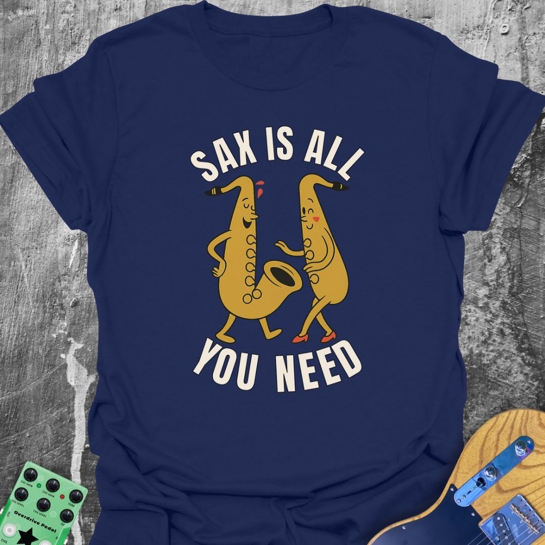 Sax Is All You Need Music Tee