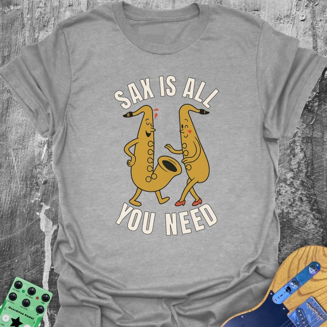 Sax Is All You Need Music Tee
