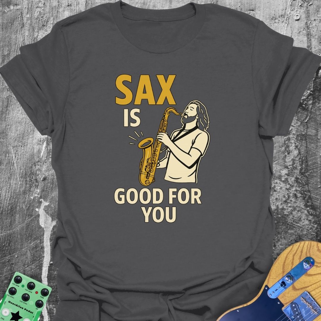 Sax Is Good For You Music Tee