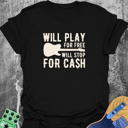 Will Play For Free Music Tee