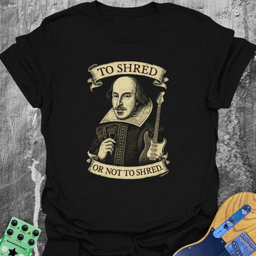 To Shed or Not To Shred Music Tee