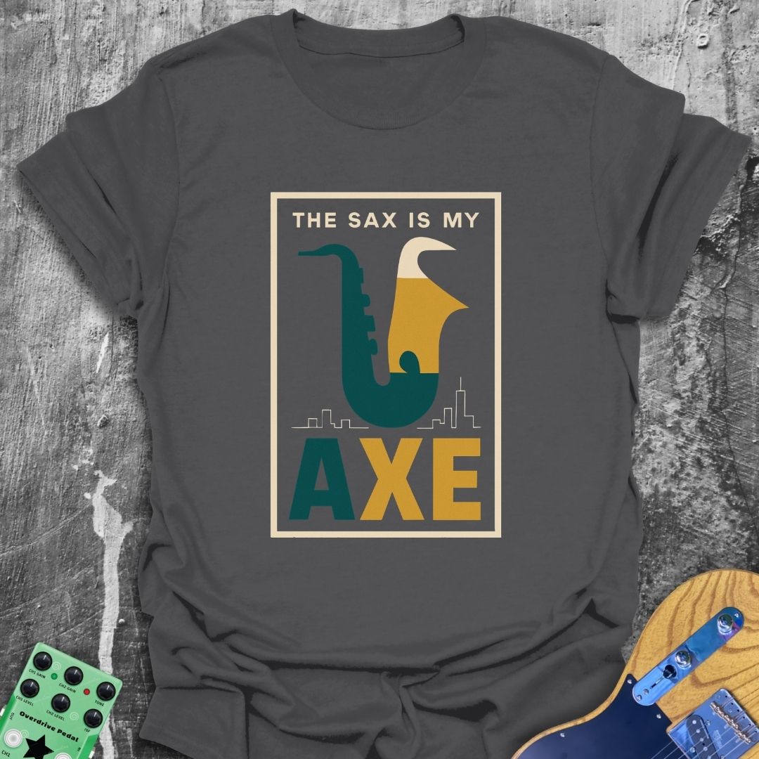 The Sax Is My Axe Music Tee