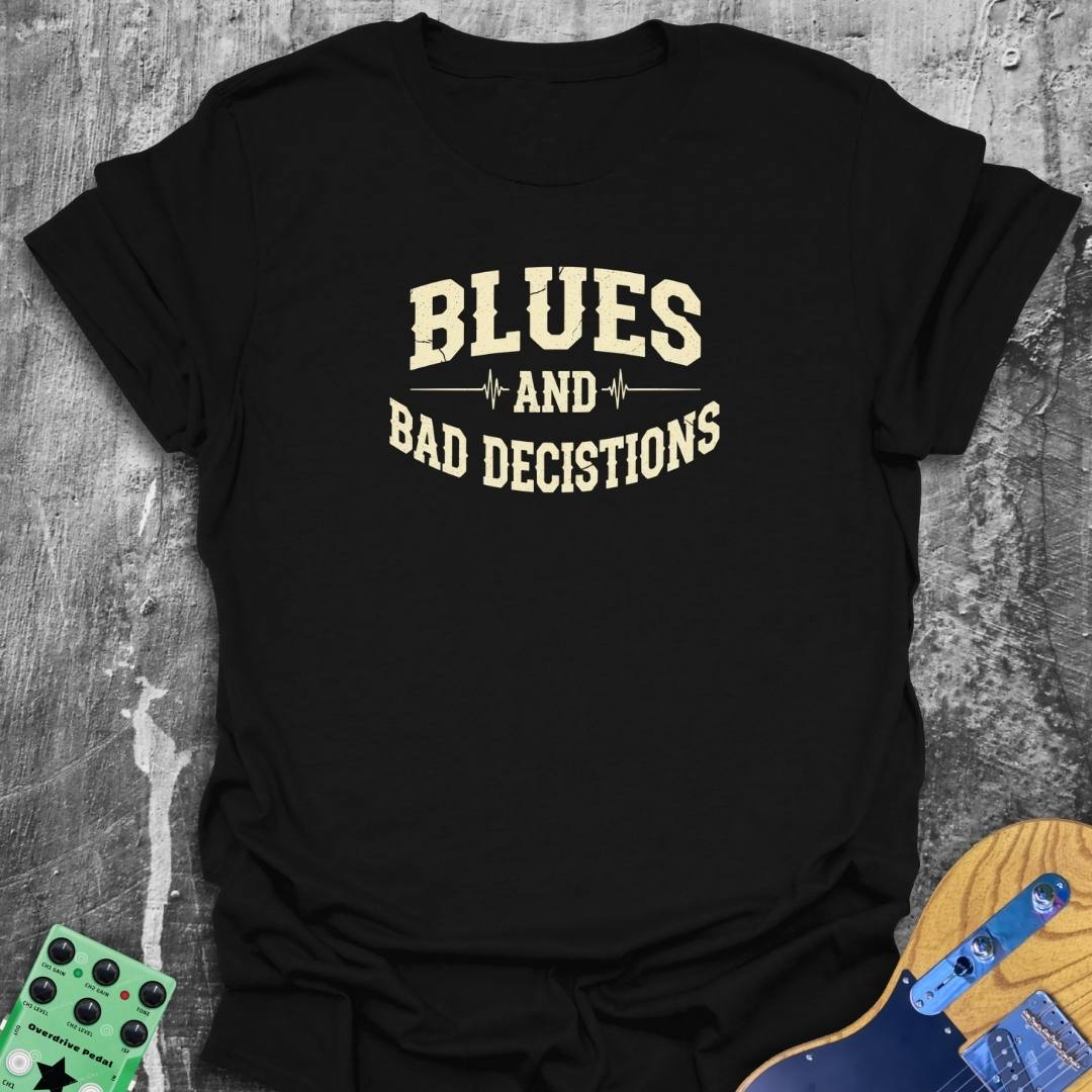 Blues And Bad Decisions Music Tee