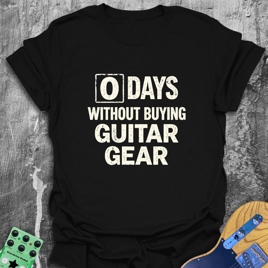 0 Days Without Buying Gear Music Tee