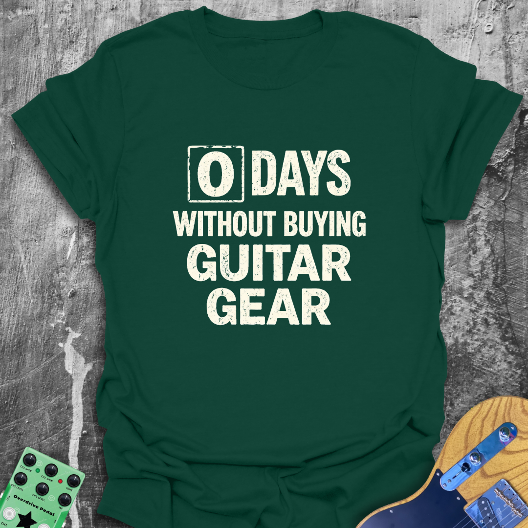 0 Days Without Buying Gear Music Tee