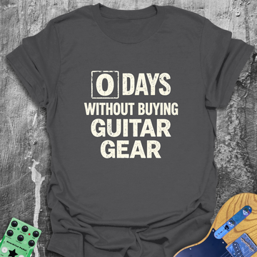 0 Days Without Buying Gear Music Tee