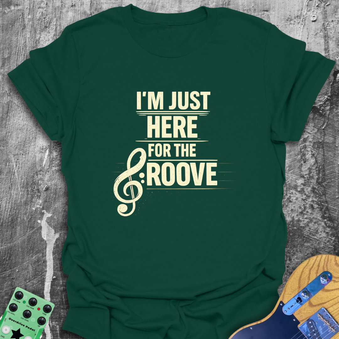 Just Here For The Groove Music Tee