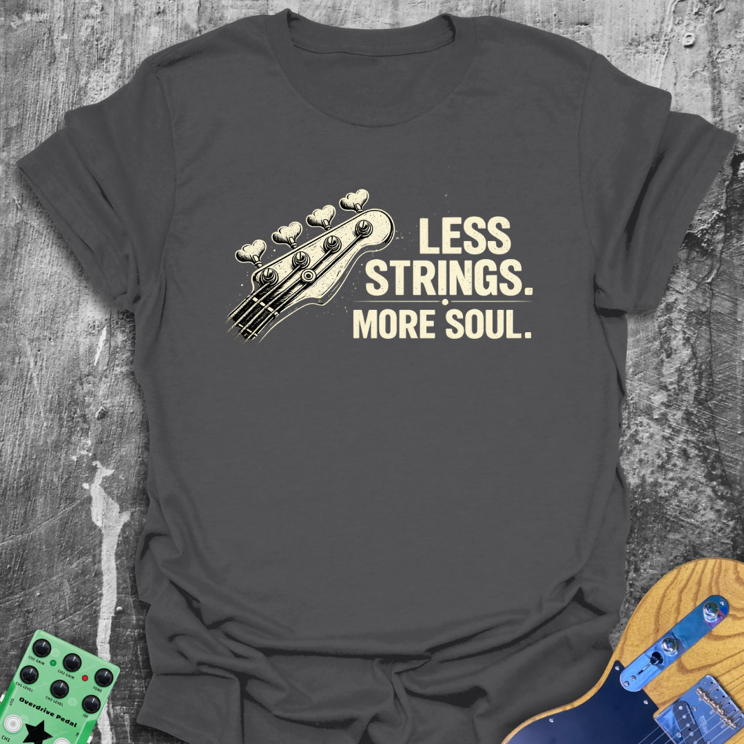 Less Strings More Soul Music Tee