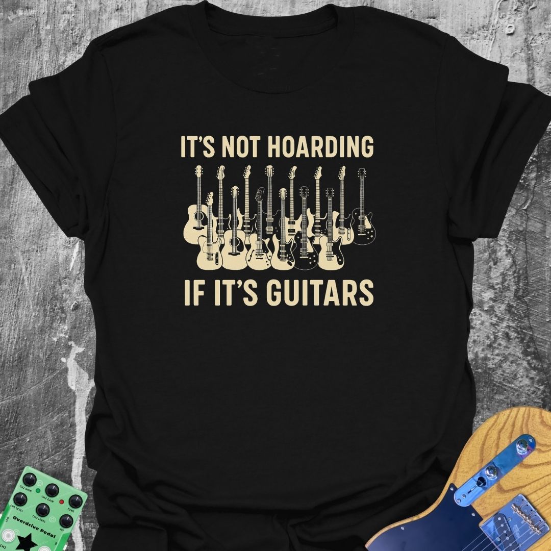 It's Not Hoarding Guitarist Tee