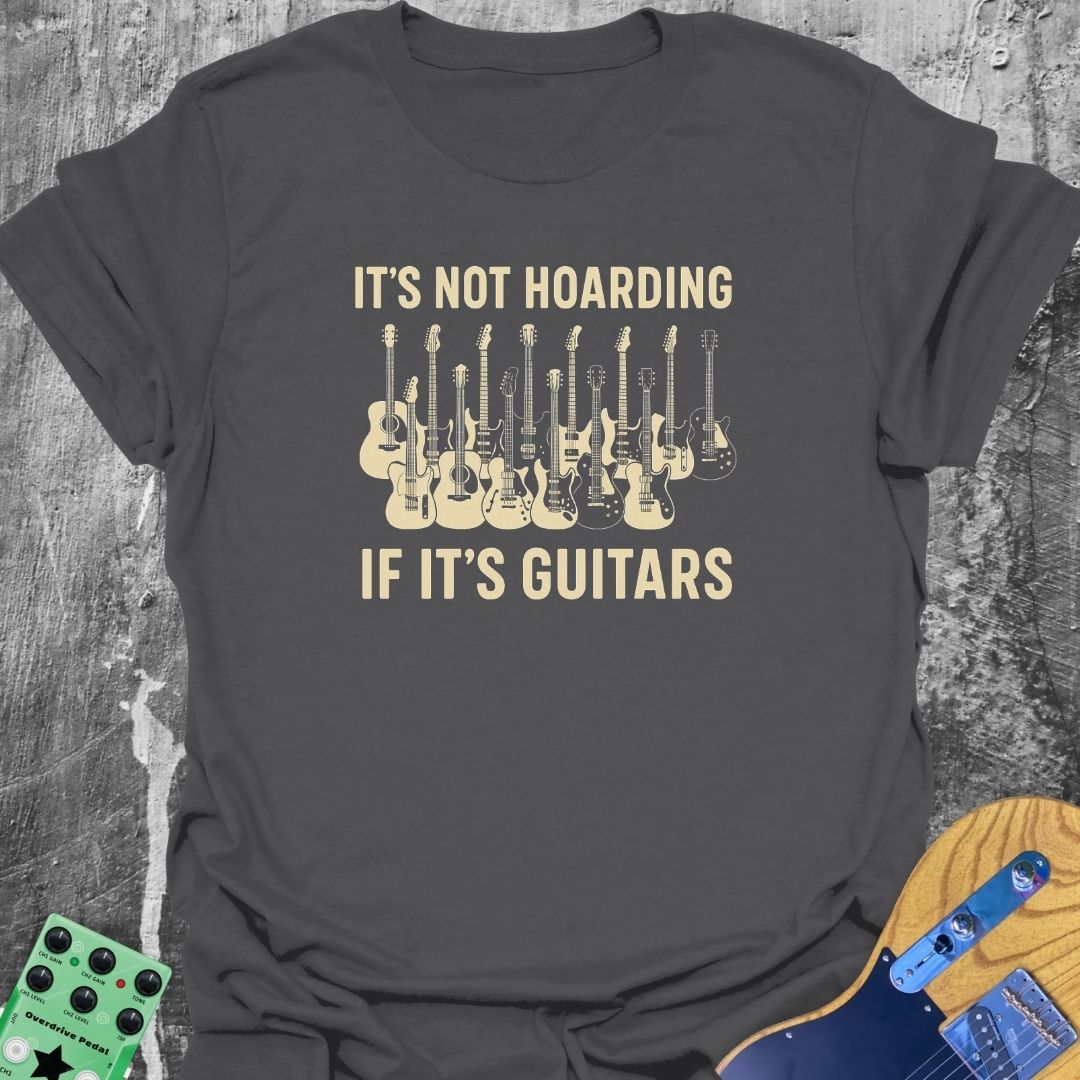 It's Not Hoarding Guitarist Tee