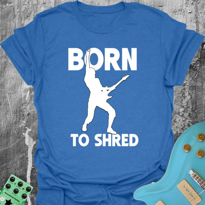 Born To Shred  T-Shirt