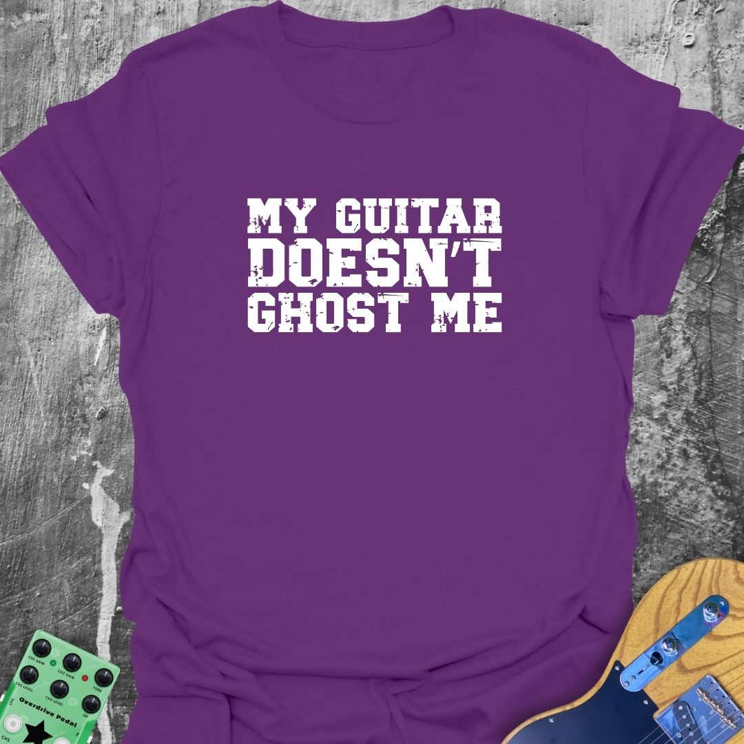 My Guitar Doesn't Ghost Me  T-Shirt