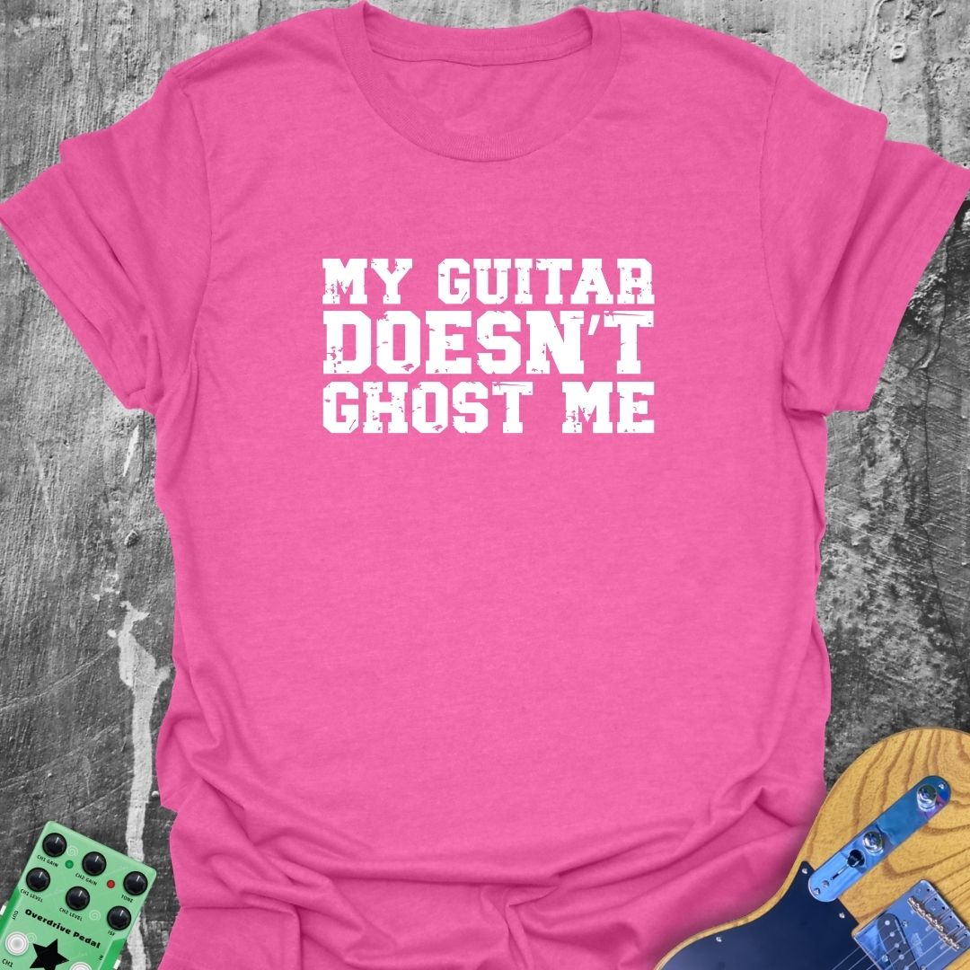 My Guitar Doesn't Ghost Me  T-Shirt