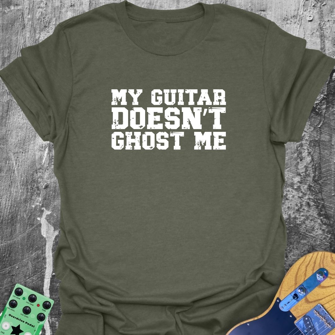 My Guitar Doesn't Ghost Me  T-Shirt