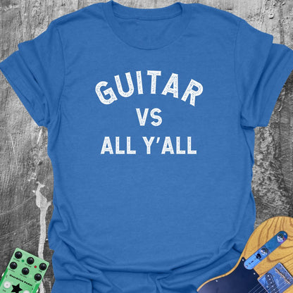 Guitar vs All Y'all  T-Shirt