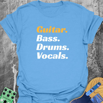 Guitar Bass Drums Vocals  T-Shirt