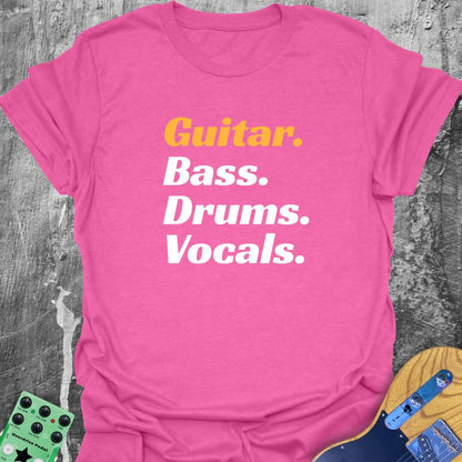 Guitar Bass Drums Vocals  T-Shirt