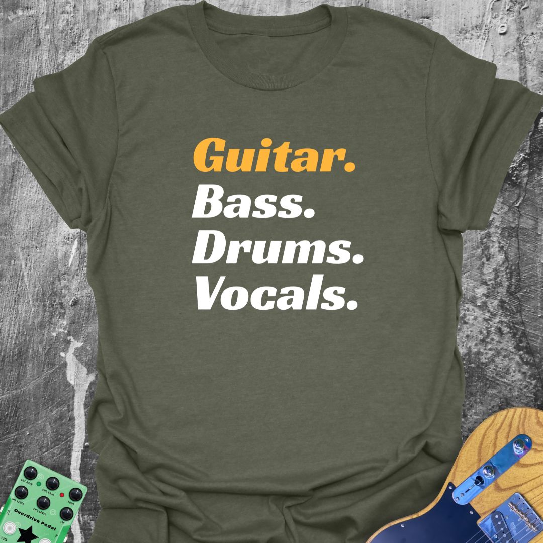 Guitar Bass Drums Vocals  T-Shirt