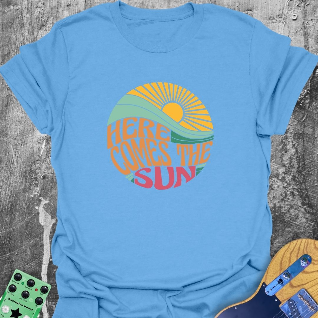 Here Comes The Sun  T-Shirt