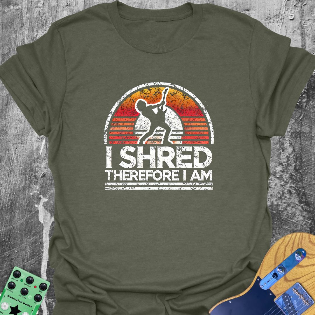 I Shred Therefore I Am T-Shirt