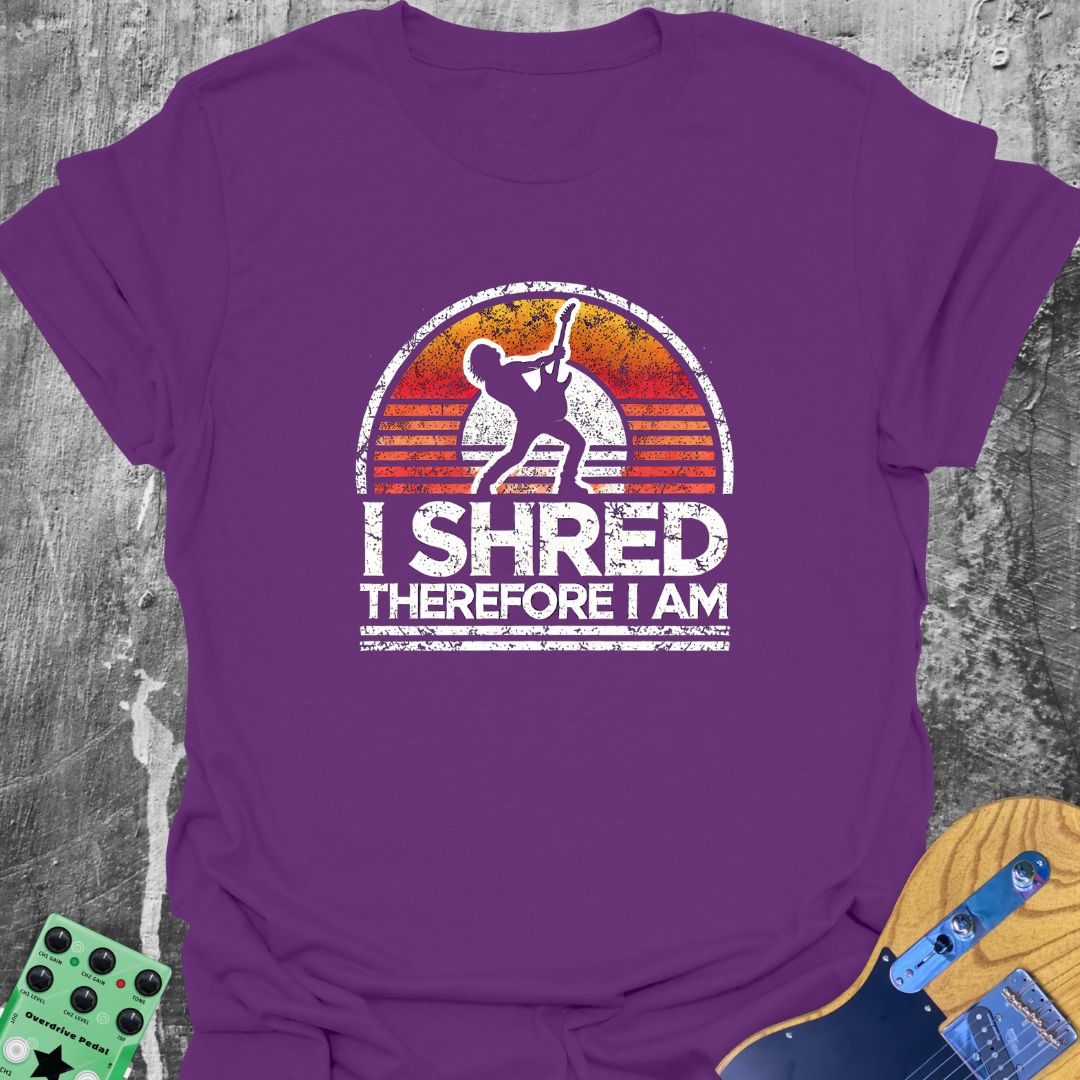 I Shred Therefore I Am T-Shirt