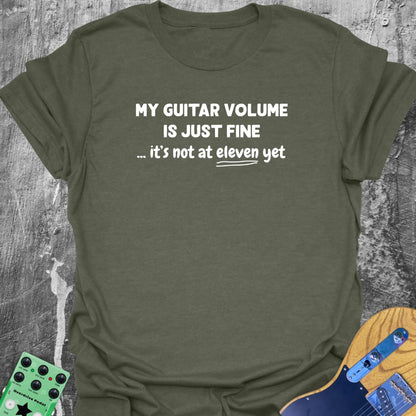 My Guitar Volume is Just Fine! - Guitarist T-Shirt