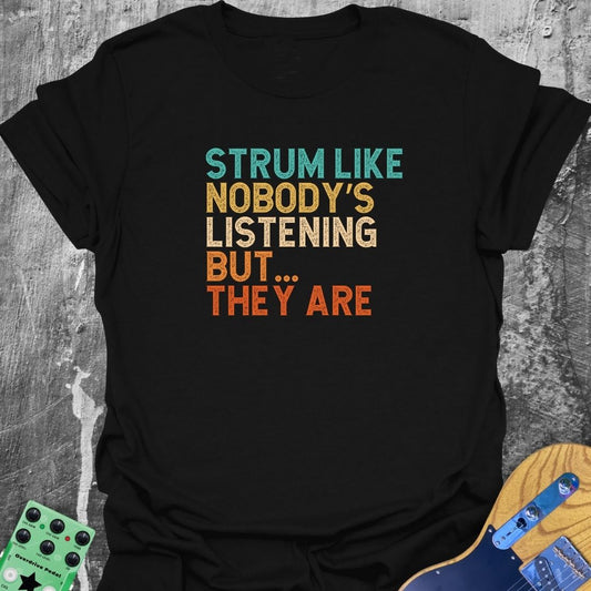 Nobody's Listening  T-Shirt