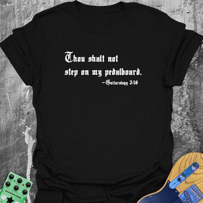 Thou Shalt Not Step on My Pedalboard  - Edgy Guitarist T-Shirt