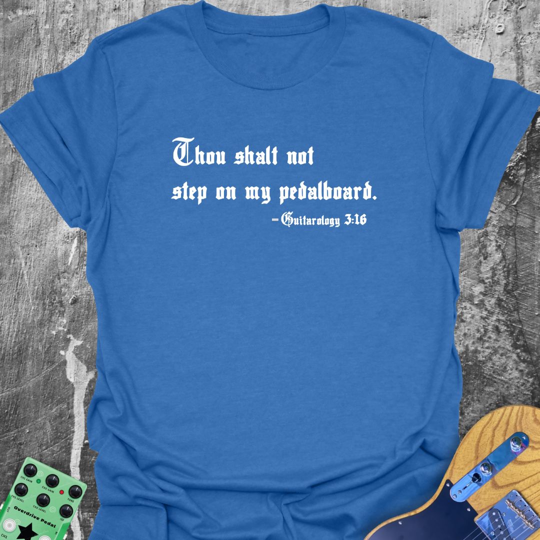 Thou Shalt Not Step on My Pedalboard  - Edgy Guitarist T-Shirt