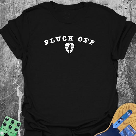 Pluck Off!  T-Shirt