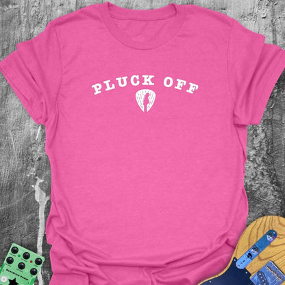 Pluck Off!  T-Shirt